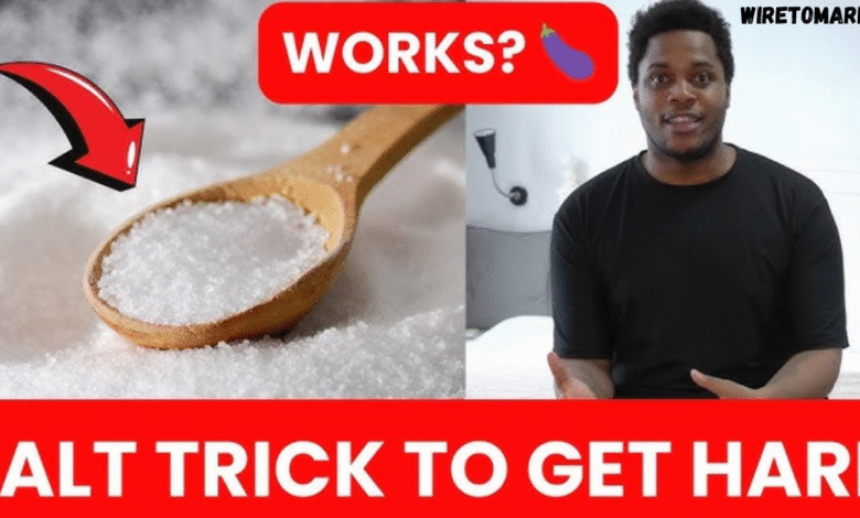 salt trick for men
