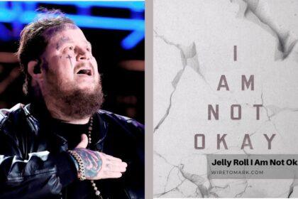 Jelly Roll I Am Not Okay