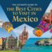 Best Cities to Visit in Mexico